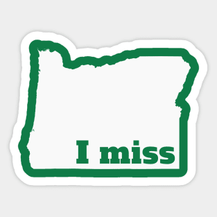 I Miss Oregon - My Home State Sticker